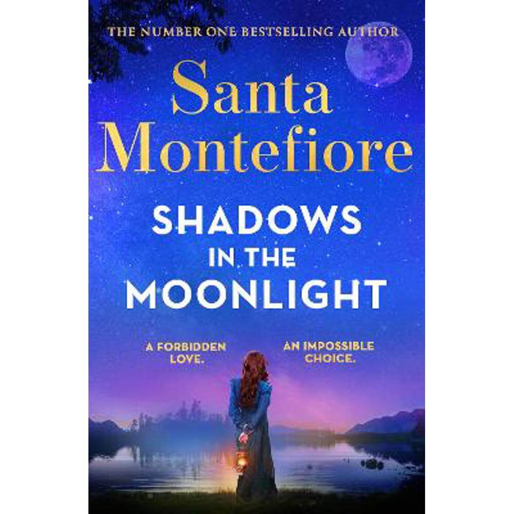 Shadows in the Moonlight: The sensational and devastatingly romantic new novel from the number one bestselling author! (Hardback) - Santa Montefiore